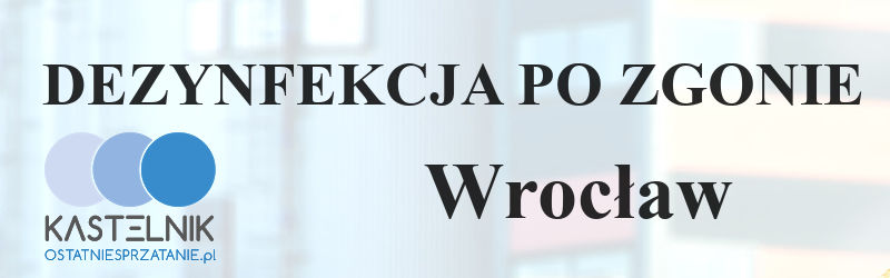 Odkażanie po zgonach we Wrocławiu